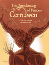 Cover of The Disenchanting of Princess Cerridwen