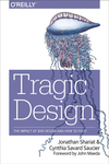 Cover of Tragic Design: The Impact of Bad Product Design and How to Fix It