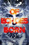 Cover of Of Echoes Born