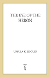 Cover of The Eye of the Heron