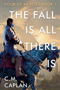 The Fall is All There Is (Four of Mercies, #1) cover