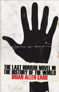 The Last Horror Novel in the History of the World cover