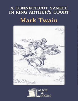 A Connecticut Yankee In King Arthurs Court Mark Twain cover image.