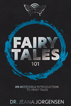 Cover of Fairy Tales 101: An Accessible Introduction to Fairy Tales