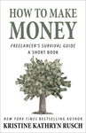 How to Make Money: A Freelancer’s Survival Guide Short book cover