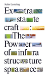 Cover of Extrastatecraft: The Power of Infrastructure Space