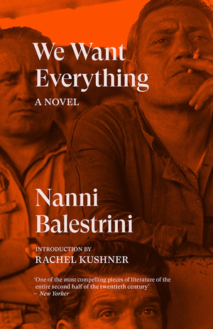 We Want Everything: The Novel of Italy’s Hot Autumn cover image.