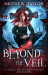 Cover of Beyond the Veil: A Collection of Urban Fantasy Adventures