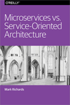 Cover of Microservices vs. Service-Oriented Architecture