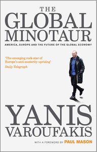 The Global Minotaur: America, Europe and the Future of the Global Economy cover