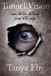 Cover of Tunnel Vision: And Other Stories From the Edge