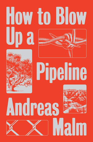 How to Blow Up a Pipeline cover image.