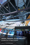 Visions, Ventures, Escape Velocities: A Collection of Space Futures cover