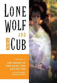 Lone Wolf And Cub Volume 13 The Moon In The East, The Sun In The West cover