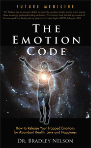 The Emotion Code: How to Release Your Trapped Emotions for Abundant Health, Love and Happiness cover