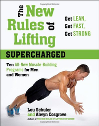 The New Rules of Lifting Supercharged: Ten All-New Programs for Men and Women cover