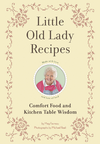 Cover of Little Old Lady Recipes: Comfort Food and Kitchen Table Wisdom