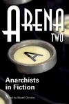 Arena Two: Anarchists in Fiction cover