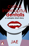 Cover of Coitus Interruptus Dentalis