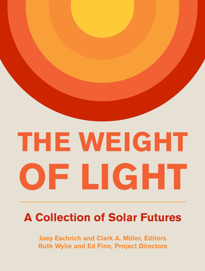 The Weight of Light: A Collection of Solar Futures cover image.