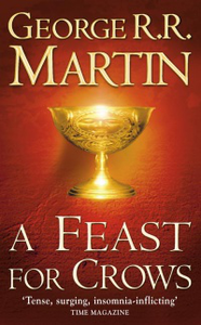 A Feast for Crows: Book 4 of A Song of Ice and Fire (Song of Ice & Fire 4) cover