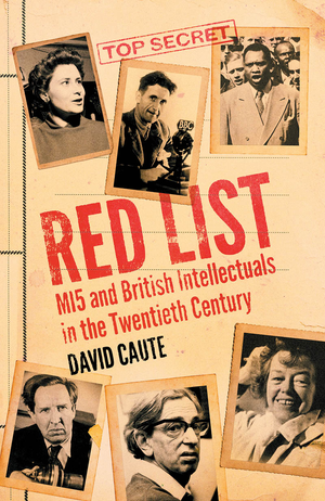 Red List: MI5 and British Intellectuals in the Twentieth Century cover image.