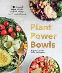 Plant Power Bowls: 70 Seasonal Vegan Recipes to Boost Energy and Promote Wellness cover