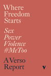Where Freedom Starts: Sex Power Violence #MeToo cover