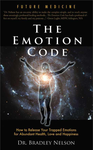 The Emotion Code: How to Release Your Trapped Emotions for Abundant Health, Love and Happiness cover