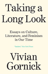 Cover of Taking a Long Look: Essays on Culture, Literature, and Feminism in Our Time