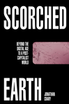 Cover of Scorched Earth: Beyond the Digital Age to a Post-Capitalist World
