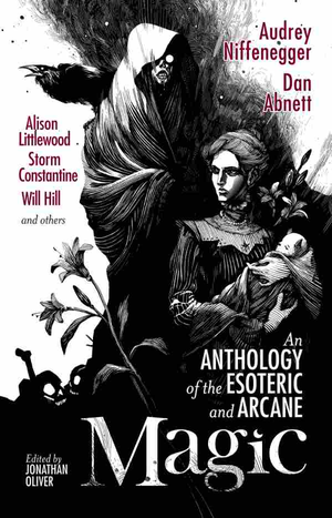 Magic: An Anthology of the Esoteric and Arcane cover image.