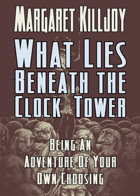 What Lies Beneath The Clock Tower cover