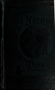 What The World Believes The False And The True Embracing The People Of All Races And Nations Their Peculiar Teachings Rites Ceremonies From The Earliest Pagan Times   A L Rawson 1886 cover