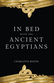 In Bed with the Ancient Egyptians by Charlotte Booth