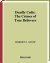 The Crimes Of Deadly Cults cover