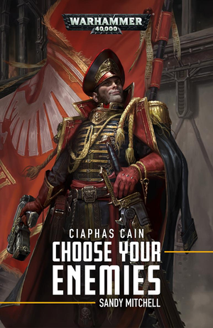 Ciaphas Cain: Choose Your Enemies cover image.