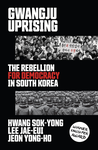 Cover of Gwangju Uprising: The Rebellion for Democracy in South Korea