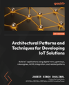 Cover of Architectural Patterns and Techniques for Developing  IoT Solutions