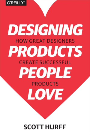 Designing Products People Love: How Great Designers Create Successful Products cover image.