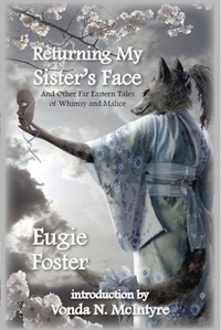 Returning My Sister's Face and Other Far Eastern Tales of Whimsy and Malice (Sample) cover
