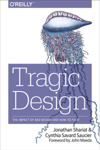 Tragic Design: The Impact of Bad Product Design and How to Fix It cover