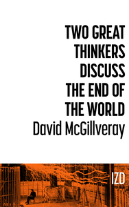 Two Great Thinkers Discuss the End of the World // IZ Digital cover