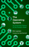 The Operating System: An Anarchist Theory of the Modern State cover