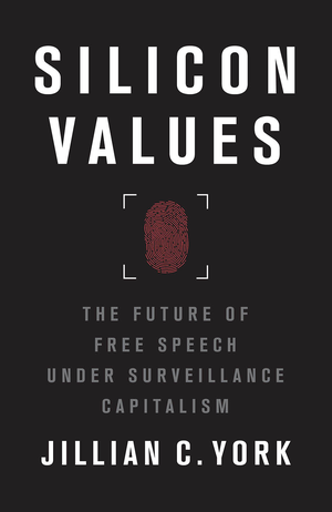 Silicon Values: The Future of Free Speech under Surveillance Capitalism cover image.