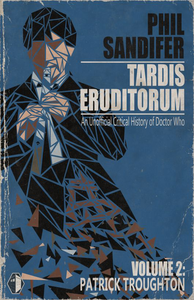 TARDIS Eruditorum - An Unauthorized Critical History of Doctor Who Volume 2: Patrick Troughton cover