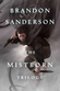 Mistborn Trilogy (The Mistborn Saga, Era 1, Books 1-3: The Final Empire, The Well of Ascension, The Hero of Ages) by Brandon Sanderson