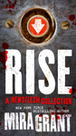 Cover of Rise: The Complete Newsflesh Collection