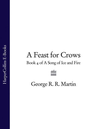 A Feast for Crows: Book 4 of A Song of Ice and Fire (Song of Ice & Fire 4) cover