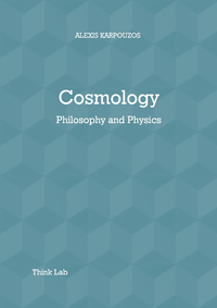 COSMOLOGY, PHILOSOPHY AND PHYSICS: ALEXIS KARPOUZOS cover